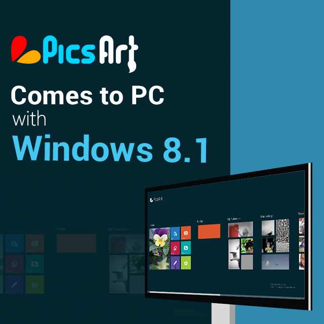 PicsArt is available on the PC with windows 8.1